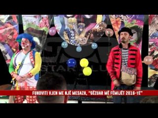 FUNDVITI VJEN ME NJË MESAZH, “GËZUAR MË FËMIJËT 2016-të”