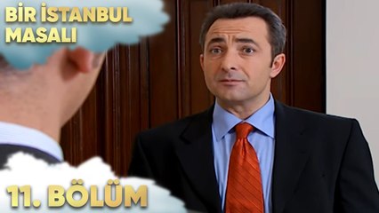 Bir İstanbul Masalı 11. Bölüm