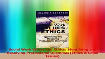 Social Work Values and Ethics Identifying and Resolving Professional Dilemmas Ethics  Read Online