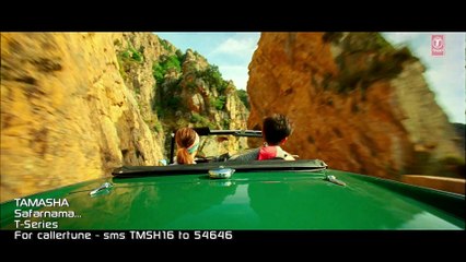 Safarnama- Video Song - Tamasha - Ranbir Kapoor, Deepika Padukone