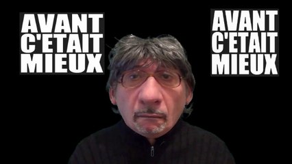 Avant c’était mieux (?)