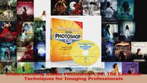 Read  Understanding Adobe Photoshop CS6 The Essential Techniques for Imaging Professionals Ebook Free