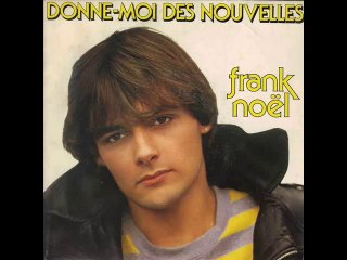 Frank Noël - Donne-moi des nouvelles