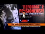 Reforma e pensioneve, opozita kundër - Top Channel Albania - News - Lajme