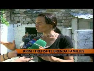 Krimi i trefishtë brenda familjes - Top Channel Albania - News - Lajme