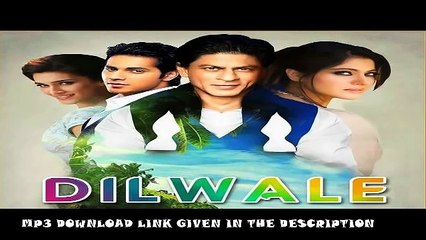 Dilwale Songs 2015 - Teri Adaaon Mein - Atif Aslam - Shah Rukh Khan, Kajol, Latest Full Song