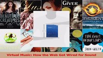 Read  Virtual Music How the Web Got Wired for Sound PDF Free