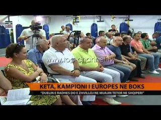 Keta, kampioni i Europës në boks - Top Channel Albania - News - Lajme