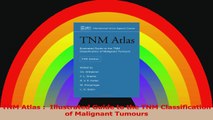 TNM Atlas   Illustrated Guide to the TNM Classification of Malignant Tumours Read Online