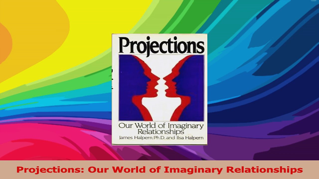 Projections Our World of Imaginary Relationships Download