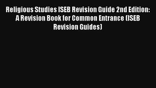Religious Studies ISEB Revision Guide 2nd Edition: A Revision Book for Common Entrance (ISEB