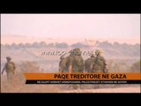 Paqe treditore në Gaza - Top Channel Albania - News - Lajme