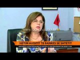Hetim auditit të Bankës së Shtetit - Top Channel Albania - News - Lajme