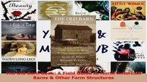 PDF Download  The Old Barn Book A Field Guide to North American Barns  Other Farm Structures Read Full Ebook