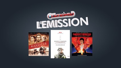 CloneWeb l'Emission n°52 : Beasts of No Nation, Alexandre Ultimate Cut & Cabal