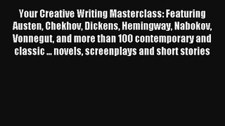 Read Your Creative Writing Masterclass: Featuring Austen Chekhov Dickens Hemingway Nabokov