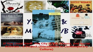 Download  If You Lived Here The City in Art Theory and Social Activism  A Project Discussions in PDF Online