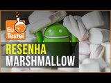 Novidades do Android Marshmallow 6.0 - Vídeo Resenha EuTestei Brasil