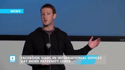 Facebook dads in international offices get more paternity leave