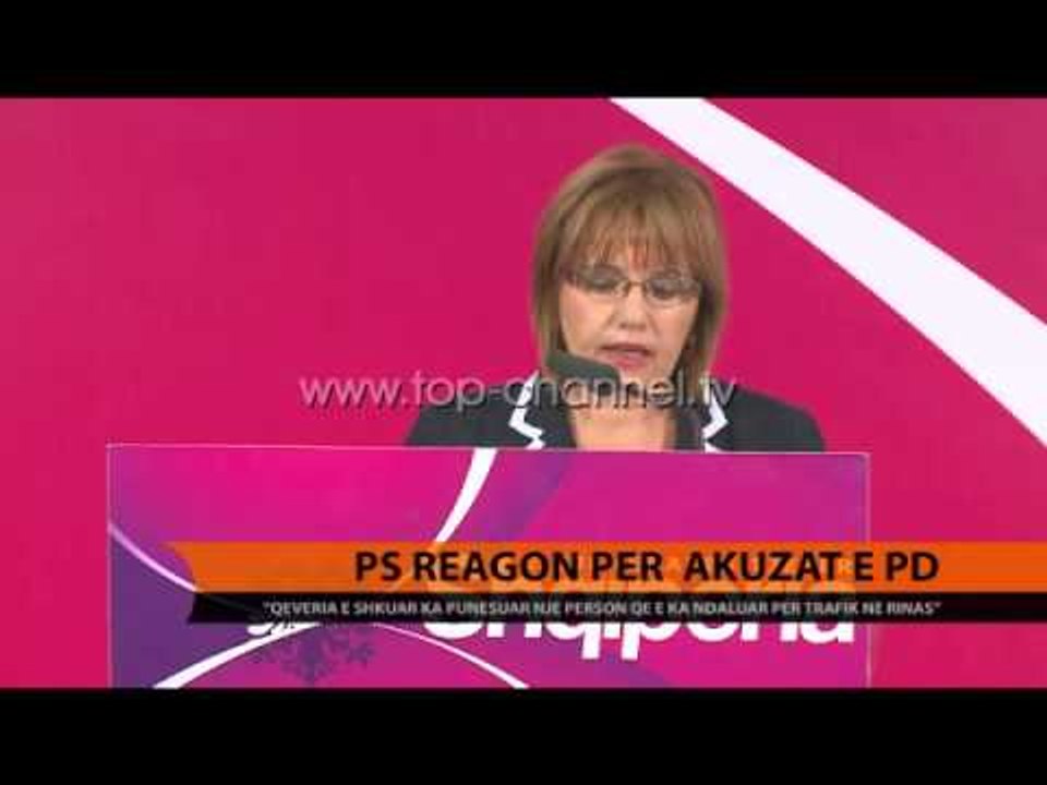 PS reagon për akuzat e PD - Top Channel Albania - News - Lajme
