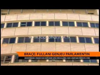 Braçe: Fullani gënjen parlamentin - Top Channel Albania - News - Lajme