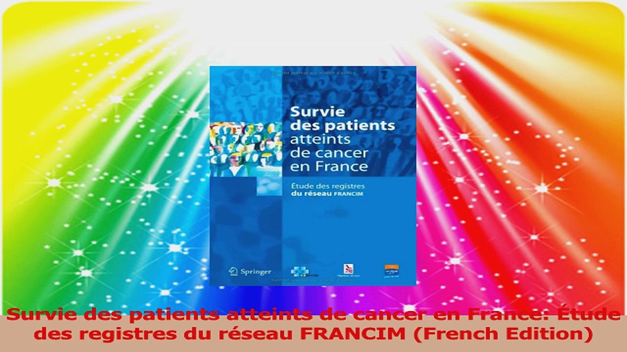 Survie des patients atteints de cancer en France Étude des registres du réseau FRANCIM Download