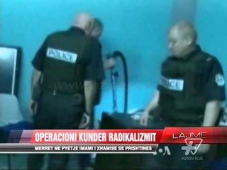 Operacioni kundër radikalizmit - News, Lajme - Vizion Plus