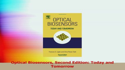 Optical Biosensors Second Edition Today and Tomorrow Read Online