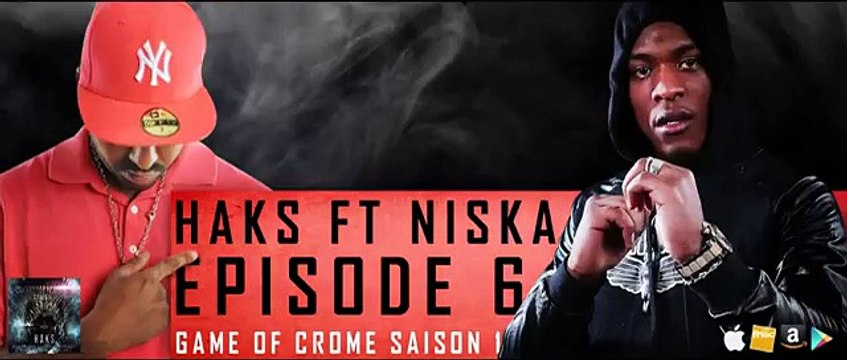 Haks Ft Niska - Episode 6 - Game of Crome saison 1