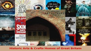 Read  Historic Arts  Crafts Homes of Great Britain EBooks Online
