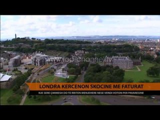 Londra kërcënon Skocinë me faturat - Top Channel Albania - News - Lajme