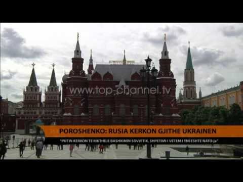 Poroshenko: Rusia kërkon gjithë Ukrainën - Top Channel Albania - News - Lajme