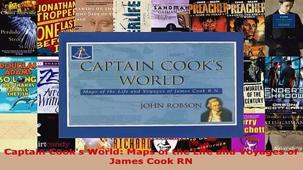 Read  Captain Cooks World Maps of the Life and Voyages of James Cook RN EBooks Online