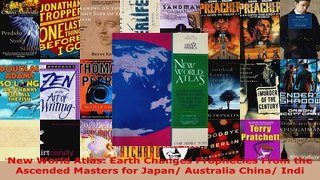 Read  New World Atlas Earth Changes Prophecies From the Ascended Masters for Japan Australia Ebook Free