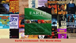 Read  Earth Condensed The World Atlas Ebook Free