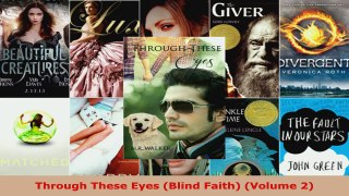 Read  Through These Eyes Blind Faith Volume 2 EBooks Online