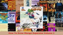 Read  How To Draw Manga Supersize Volume 1 Ebook Free