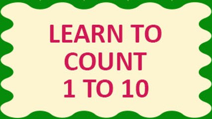 Learn counting video for children 1 to 10. Teach your kids to count numbers from 1 to 10