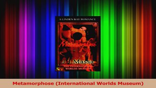 Read  Metamorphose International Worlds Museum Ebook Free
