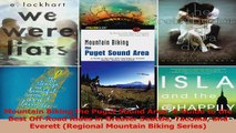 Read  Mountain Biking the Puget Sound Area A Guide to the Best OffRoad Rides in Greater Ebook Free