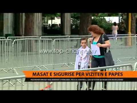 Masat e sigurisë pë vizitën e Papës - Top Channel Albania - News - Lajme