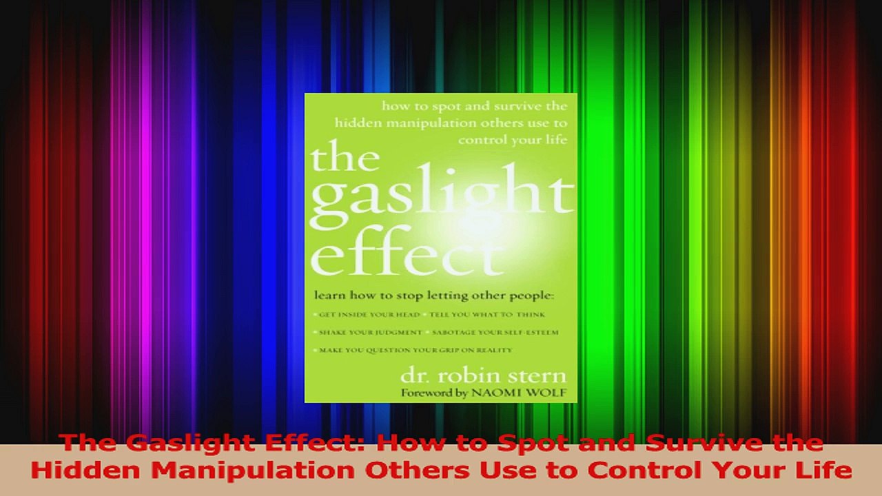 Read  The Gaslight Effect How to Spot and Survive the Hidden Manipulation Others Use to Control PDF Online