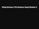 Killing Darkness (The Darkness Saga) (Volume 2) [PDF Download] Online