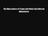 Read The Man-Eaters of Tsavo and Other East African Adventures Book Online