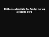 Read 360 Degrees Longitude: One Family's Journey Around the World PDF Online