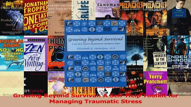 Read Growing Beyond Survival A SelfHelp Toolkit for Managing Traumatic Stress Ebook Free