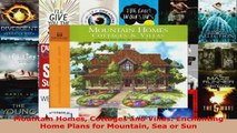 Download  Mountain Homes Cottages and Villas Enchanting Home Plans for Mountain Sea or Sun PDF Free