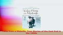 Tales from a Midwife True Stories of the East End in the 1950s Read Online