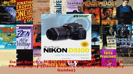 Read  David Buschs Nikon D5100 Guide to Digital SLR Photography David Buschs Digital EBooks Online