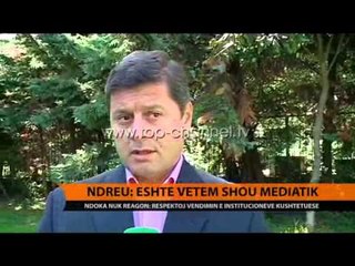 Ndreu: Eshtë vetëm "show" mediatik - Top Channel Albania - News - Lajme